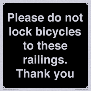 Please do not lock bicycles to these railings. Thank you